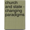 Church and state - changing paradigms door R. Torfs
