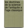 Les doctrines de la science de l'antiquite a l'age classique by R. Rashed