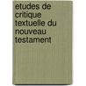 Etudes de critique textuelle du Nouveau testament door J. Duplacy