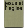 Jesus et l' eglise by J. Descamps