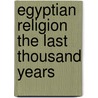 Egyptian religion the last thousand years door W. Clarysse