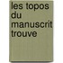 Les topos du manuscrit trouve