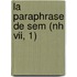 La paraphrase de SEM (NH VII, 1)