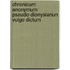 Chronicum Anonymum Pseudo-Dionysianun vulgo dictum