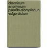 Chronicum Anonymum Pseudo-Dionysianun vulgo dictum door R. Hespel