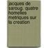 Jacques de Saroug. Quatre homelies metriques sur la creation