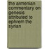 The Armenian commentary on Genesis attributed to Ephrem the Syrian