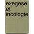 Exegese et incologie