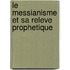 Le Messianisme et sa releve prophetique
