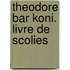 Theodore Bar Koni. Livre de Scolies