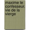 Maxime le Confesseur. Vie de la Vierge by M.J. van Esbroek