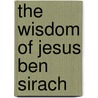 The wisdom of Jesus Ben Sirach door R.M. Frank