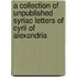 A collection of unpublished Syriac letters of Cyril of Alexandria