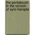 The Pentateuch in the version of Syro-Hexapla