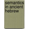 Semantics in ancient hebrew door T. Muraoka