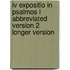 IV Expositio in Psalmos I Abbreviated version 2 Longer Version