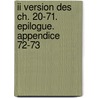 II Version des ch. 20-71. Epilogue. Appendice 72-73 door R. Draguet