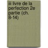 III Livre de la Perfection 2e Partie (ch. 8-14) door A. de Halleux