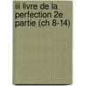 III Livre de la Perfection 2e Partie (ch 8-14) door A. de Halleux