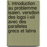 I. Introduction au problemme isaien. Versdion des logoi I-XIII avec des paralleles grecs et latins door R. Draguet