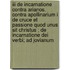 III De Incarnatione contra Arianos. Contra Apollinarium I De Cruce et Passione Quod unus sit Christus ; De Incarnatione dei Verbi; Ad Jovianum