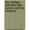 Des heiligen Ephraem des Syrers Carmina Nisibena door E. Beck