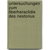 Untersuchungen zum LiberHeraclidis des Nestorius by L. Abramowski