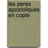 Les Peres Apostoliques en Copte door L.T. Lefort