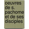 Oeuvres de S. Pachome et de ses disciples door L.T. Lefort
