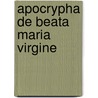 Apocrypha de beata Maria virgine door M. Chaine