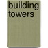 Building Towers