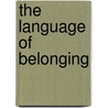 The Language of Belonging door Birge, Mary Katherine