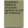 Peupletient, habitat et structures agraires au sud de la Benoue door J. Strybol