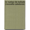 Le nyelayi de ballade (nouvelle-caledonie) by F. Ozanne-Rivierre
