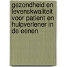 Gezondheid en levenskwaliteit voor patient en hulpverlener in de eenen door P. Nijs