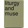 Liturgy and Muse door Onbekend