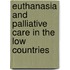 Euthanasia And Palliative Care In The Low Countries