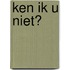 Ken ik u niet?