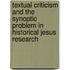 Textual Criticism And The Synoptic Problem In Historical Jesus Research