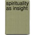 Spirituality As Insight