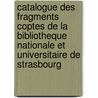 Catalogue des fragments coptes de la bibliotheque nationale et universitaire de Strasbourg door A. Boud'Hors
