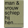 Man & vrouw schiep hij hen....... by P. Nijs