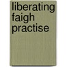 Liberating faigh practise by R. Bons-Storm