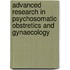 Advanced research in psychosomatic obstretics and gynaecology