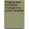 Bridging past and future Monsignor W. Onclin revisited door R. Torfs