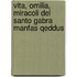 Vita, Omilia, Miracoli del santo Gabra Manfas Qeddus
