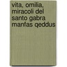 Vita, Omilia, Miracoli del santo Gabra Manfas Qeddus door P. Marrassini