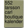 552 Larsson Carl boutique kalender by Unknown