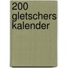 200 Gletschers kalender by Unknown