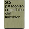 202 Patagonien Argentinien Chili kalender door Onbekend